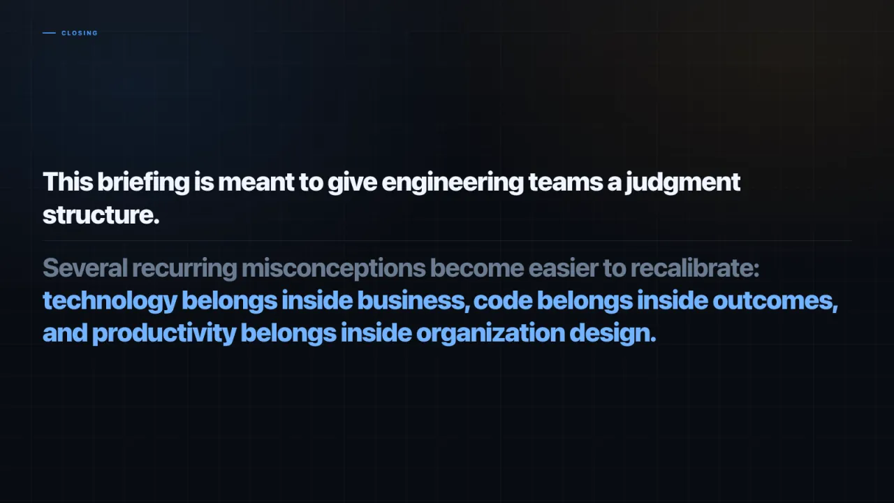 Slide 26: This briefing is meant to give engineering teams a judgment structure.